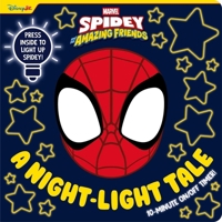 Marvel Spidey & His Amazing Friends: A Night-Light Tale: Press Spidey for a 10-Minute Night-Light Storytime 1805856057 Book Cover