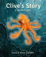Clive's Story: A Stuffed Yarn 1094721522 Book Cover
