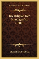 Die Religion Der Mundigen V2 (1800) 1166798917 Book Cover