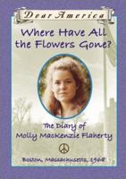 Where Have All the Flowers Gone?: The Diary of Molly MacKenzie Flaherty 0439148898 Book Cover