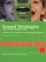 Sound Strategies for Sound Production: A Multisensory Approach for Improving Intelligibility: Clinician's Manual 1416401237 Book Cover