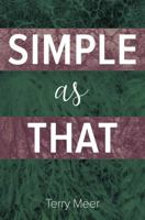 Simple as That: A Simple Guide to Living in Abundance 1736641107 Book Cover