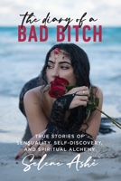 The Diary of a Bad Bitch: True Stories of Sensuality, Self-Discovery, and Spiritual Alchemy B0F7782WB1 Book Cover