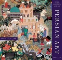 The Golden Age of Persian Art 1501-1722 0810941449 Book Cover