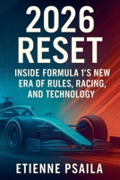 2026 Reset: Inside Formula 1's New Era of Rules, Racing, and Technology B0G3CN2VVV Book Cover