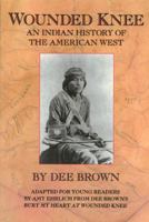 Wounded Knee: An Indian History of the American West 0805027009 Book Cover