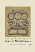 Feminism, Family, and Identity in Israel: Women's Marital Names 0230100155 Book Cover