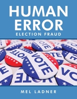 Human Error: Election Fraud B08J26FZZH Book Cover
