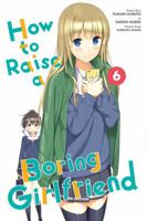 How to Raise a Boring Girlfriend, Vol. 6 0316399116 Book Cover