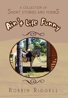 Ain't Life Funny 1453511105 Book Cover