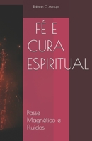 F� E Cura Espiritual: Parte 1 - Passe Magn�tico e Fluidos 1074614275 Book Cover