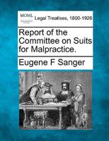 Report of the Committee on Suits for Malpractice. 1240020724 Book Cover