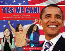 Yes, We Can! A Salute To Children From President Obama's Victory Speech 0545163668 Book Cover