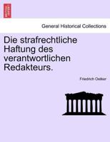 Die Strafrechtliche Haftung Des Verantwortlichen Redakteurs. 0274643847 Book Cover