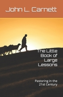 The Little Book of Large Lessons: Pastoring in the 21st Century B0BPR2QDSJ Book Cover