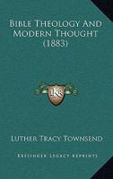 Bible Theology And Modern Thought 1165927365 Book Cover