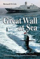 The Great Wall at Sea: China's Navy Enters the Twenty-First Century 1557502390 Book Cover