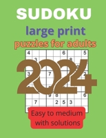 sudoku puzzle for adults easy to medium 2024: sudoku 9x9 For Adults And Seniors puzzle book Beginners and intermediates Players B0CV5VCWG2 Book Cover