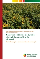 Natureza catiônica da água e nitrogênio no cultivo de girassol 6202407883 Book Cover