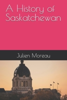 A History of Saskatchewan B0GYNT6SLW Book Cover
