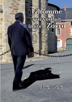 L'homme qui voulait imiter Zorro (BOOKS ON DEMAND) (French Edition) 2322260541 Book Cover