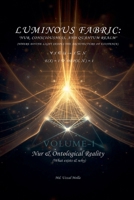 Luminous Fabric: Volume I - Nur & Ontological Reality (What exists & why) B0GY1P61C5 Book Cover
