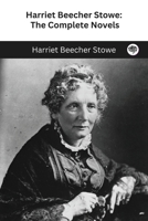 Harriet Beecher Stowe: The Complete Novels 935724963X Book Cover
