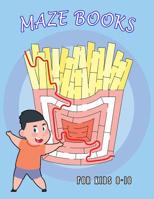 Maze Books for Kids 8-10: Fun and Challenging Mazes Improve Fine Skills 1091467161 Book Cover