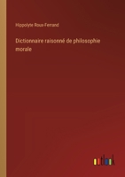 Dictionnaire raisonné de philosophie morale 3385008107 Book Cover