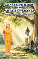 Zen Buddhism and Advaita Vedanta: A Comparative Study of History, Philosophy, and Practice 1645605531 Book Cover