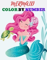Mermaid Color By Number Coloring Book: Cute 25 Mermaid Activity Book for Kids Ages 4-8 B0BM3P3VLH Book Cover