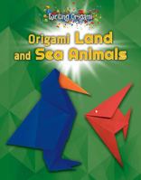 Origami Land and Sea Animals 0766087182 Book Cover