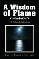 A Wisdom of Flame 1441543937 Book Cover