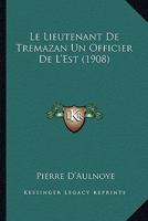 Le Lieutenant De Tremazan Un Officier De L'Est (1908) 1160161593 Book Cover