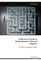 Collection of Guides to Morphodynamic Theory of Linguistic: Six Plain-Language Guides 9999339719 Book Cover