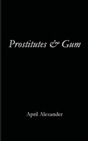 Prostitutes & Gum 1951665171 Book Cover