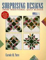 Surprising Designs: From Traditional Quilt Blocks 1564771555 Book Cover