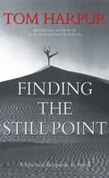Finding The Still Point: A Spiritual Response to Stress 1896836712 Book Cover