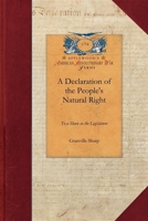 A declaration of the people's natural right to a share in the legislature; which is the fundamental principle of the British constitution of state. By Granville Sharp. The second edition. 1275794602 Book Cover
