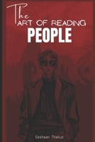 The Art of Reading People: Master the Secrets of Body Language, Emotions, and Hidden Cues to Understand Anyone Instantly B0FW5LN5ZJ Book Cover
