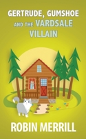 Gertrude, Gumshoe and the VardSale Villain 1730968481 Book Cover