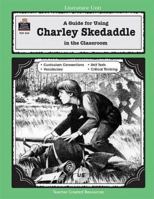 A Guide for Using Charley Skedaddle in the Classroom 1557345651 Book Cover