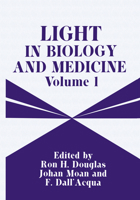 Light in Biology and Medicine: Volume 1 1461280435 Book Cover