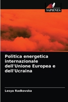 Politica energetica internazionale dell'Unione Europea e dell'Ucraina 6203382027 Book Cover