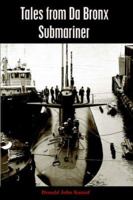 Tales from Da Bronx Submariner 1587364891 Book Cover