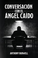 Conversación con el Ángel Caído B0H638THZF Book Cover