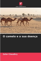 O camelo e a sua doença (Portuguese Edition) 6207699696 Book Cover