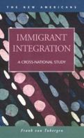 Immigrant Integration: A Cross-National Study 1593321538 Book Cover