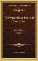 The Naturalist's Poetical Companion: With Notes 1437328687 Book Cover
