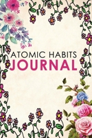 Atomic Habits Journal: A Daily Habit Tracker and Habit Journal: Track Your Habits a Fun and Easy Way and Become Highly Effective 165741115X Book Cover